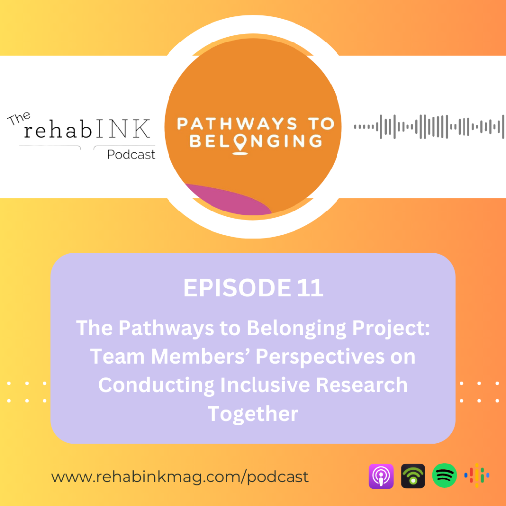 rehabINK podcast logo and Pathways to Belonging Project logo above the Episode 11 title.